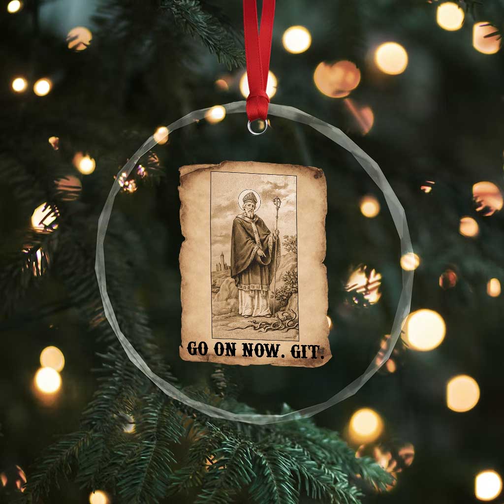 Funny Saint Patrick Irish Catholic St Patrick's Day Crystal Glass Ornament Go On Now Git