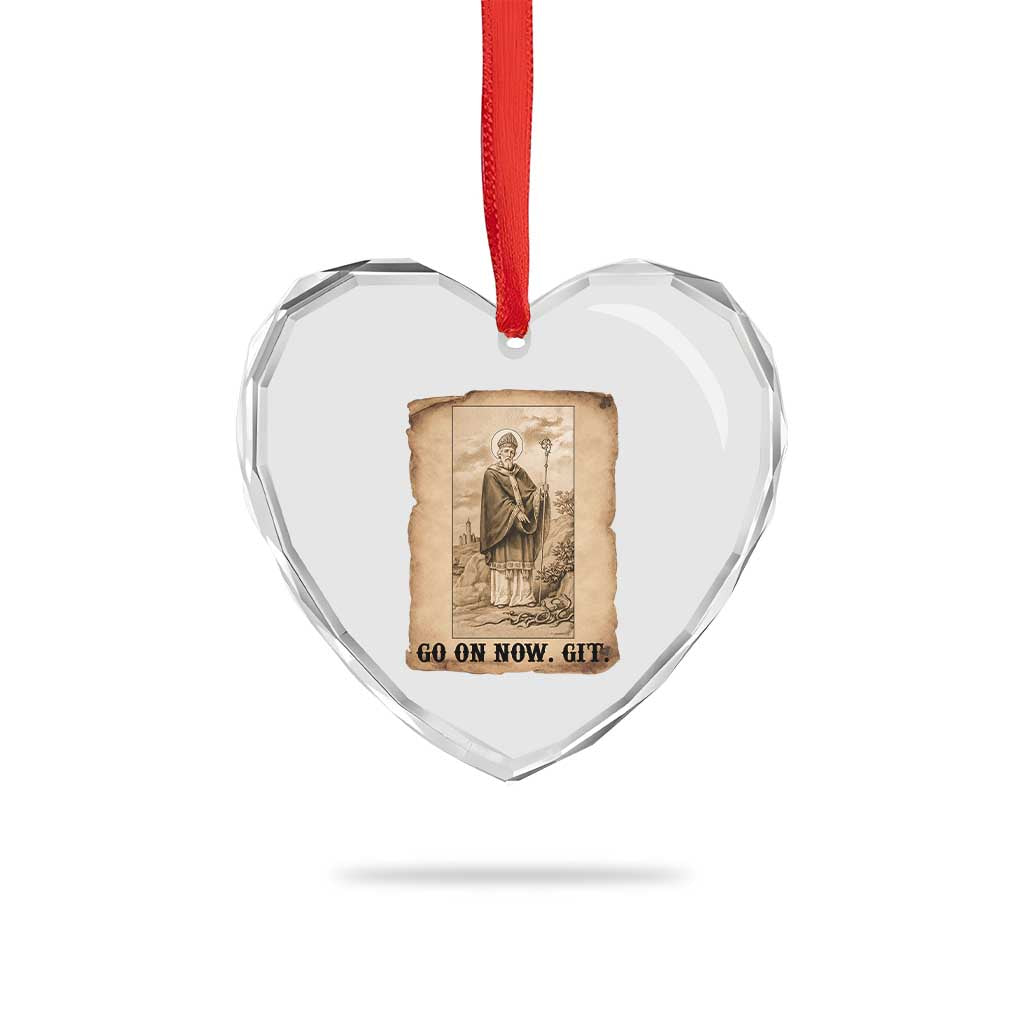 Funny Saint Patrick Irish Catholic St Patrick's Day Heart Crystal Glass Ornament Go On Now Git