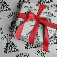 Funny Saint Patrick Wrapping Paper Roll The Paddy Don't Start Til I Walk In St Patrick's Day Humor - Wonder Print Shop