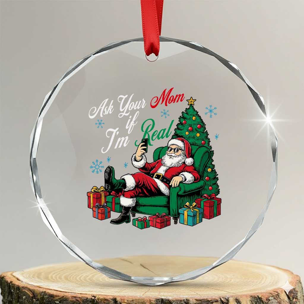Funny Santa Ask Your Mom If I Am Real Crystal Glass Ornament Funny Dirty Xmas Inappropriate Adult Humor TS11