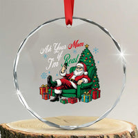 Funny Santa Ask Your Mom If I Am Real Crystal Glass Ornament Funny Dirty Xmas Inappropriate Adult Humor TS11