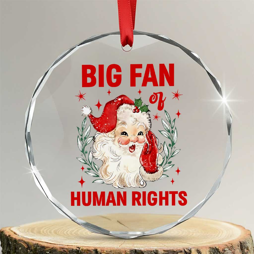 Funny Santa Christmas Crystal Glass Ornament Big Fan Of Human Rights - Wonder Print Shop