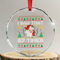 Funny Santa Christmas Crystal Glass Ornament I Saw That 67 Times - Wonder Print Shop