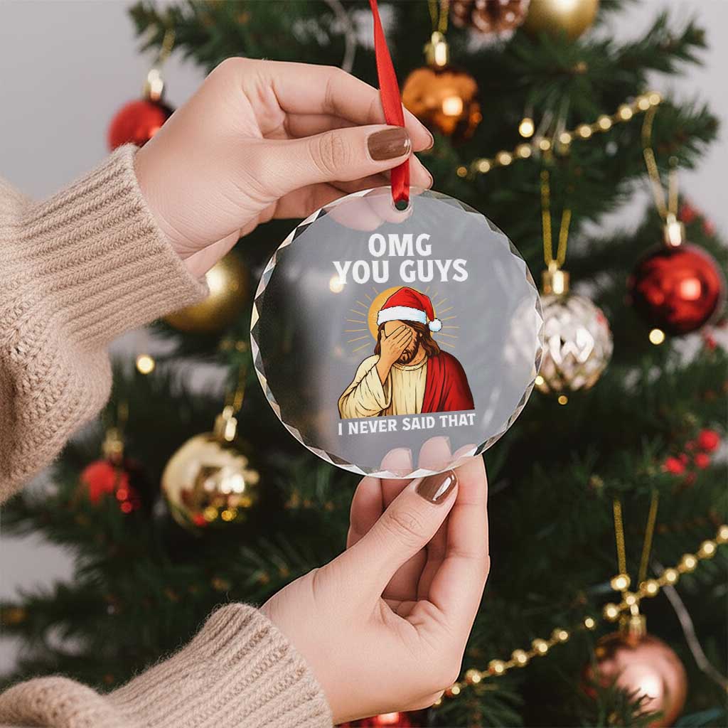 Funny Santa Christmas Crystal Glass Ornament OMG You Guys I Never Said That - Wonder Print Shop
