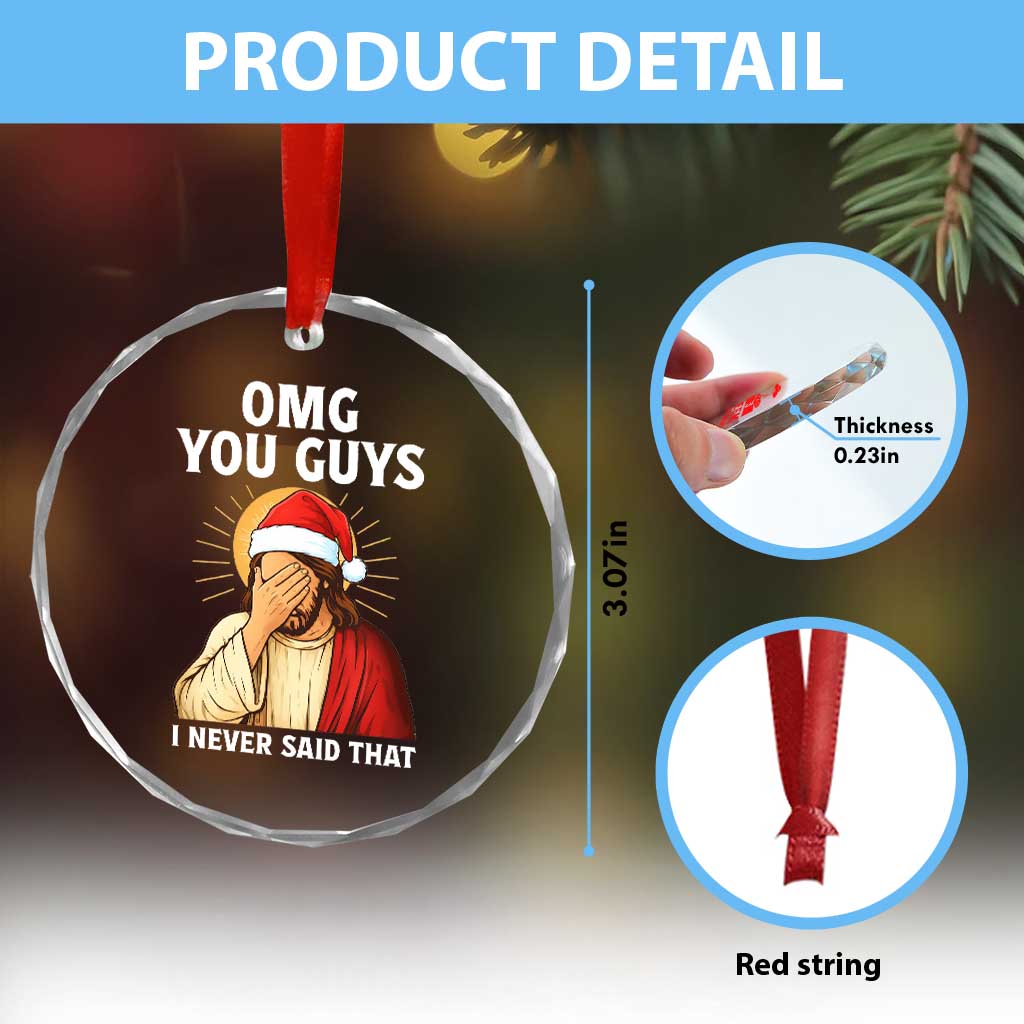 Funny Santa Christmas Crystal Glass Ornament OMG You Guys I Never Said That - Wonder Print Shop