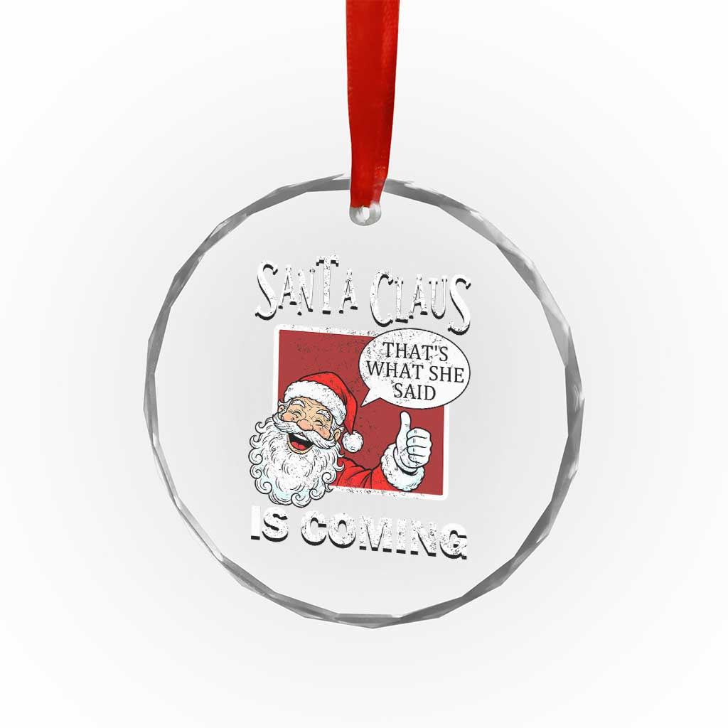 Funny Santa Christmas Crystal Glass Ornament That's What She Said Naughty Holiday Humor - Wonder Print Shop