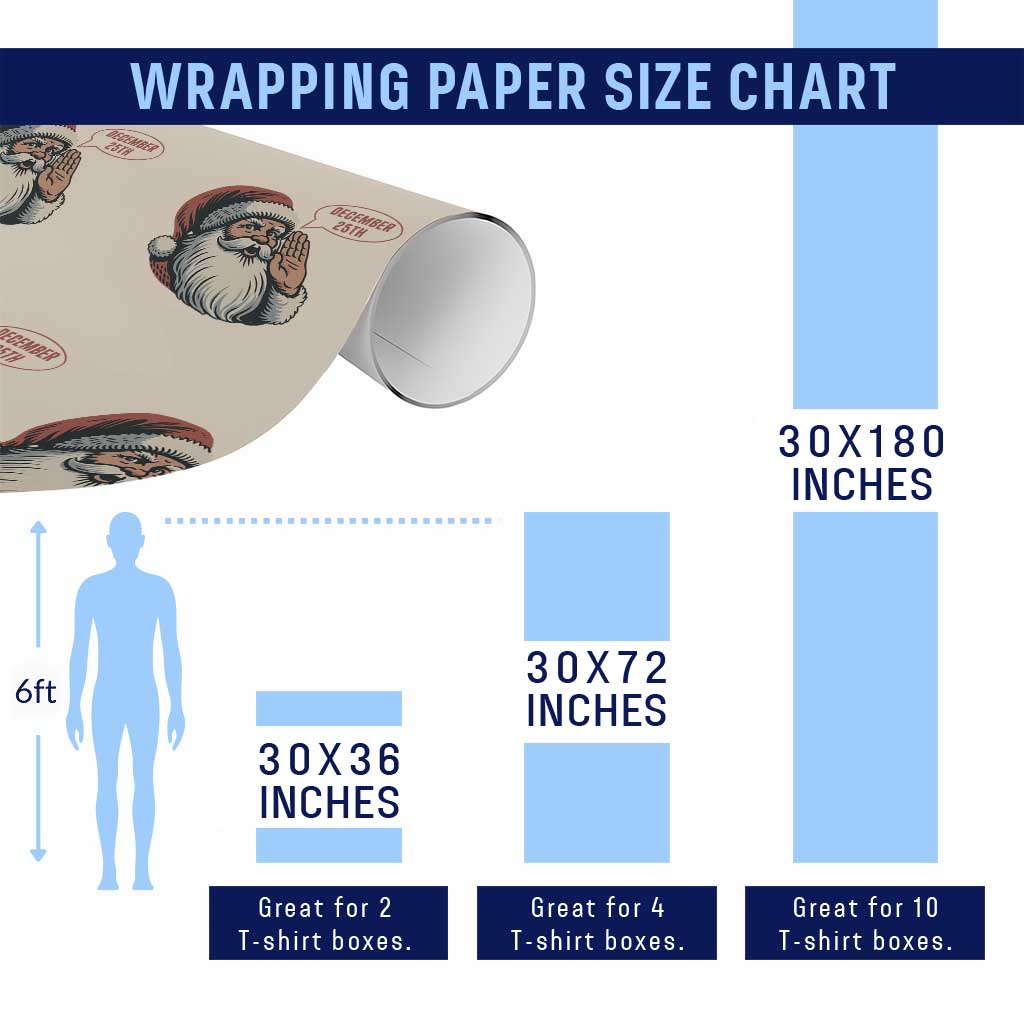 Funny Santa Christmas December 25 Wrapping Paper Roll - Wonder Print Shop