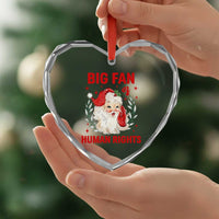 Funny Santa Christmas Heart Crystal Glass Ornament Big Fan Of Human Rights - Wonder Print Shop