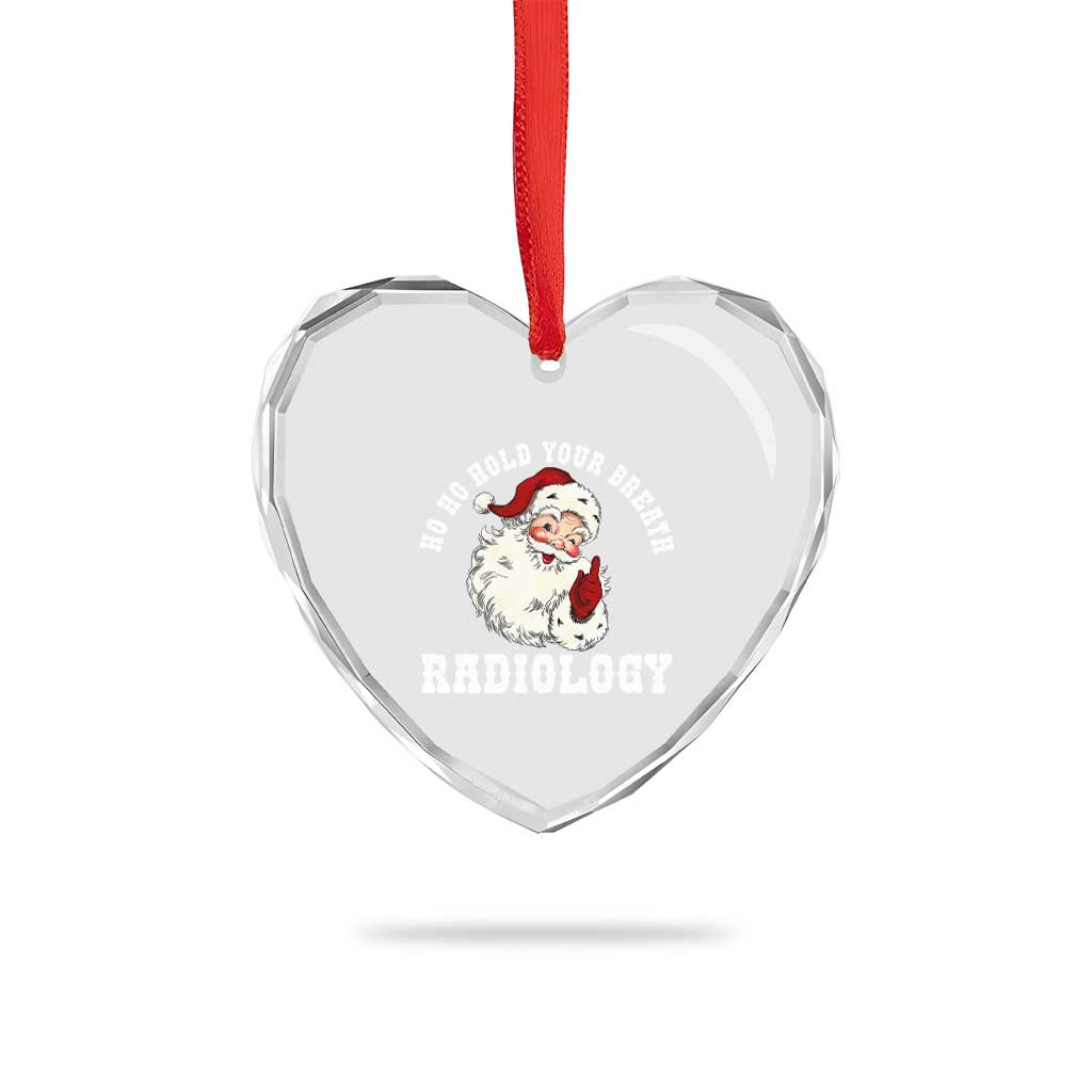 Funny Santa Christmas Heart Crystal Glass Ornament Ho Ho Hold Your Breath Radiolocy Dept - Wonder Print Shop