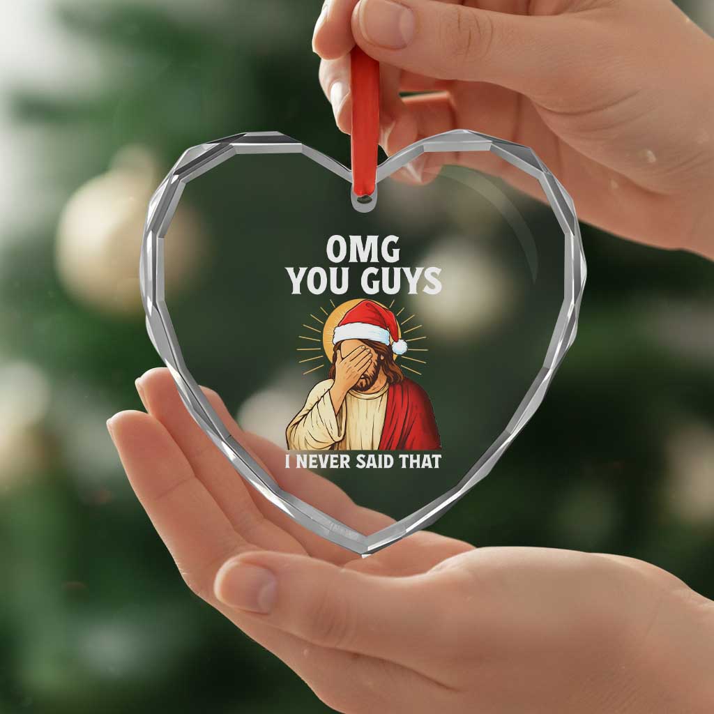 Funny Santa Christmas Heart Crystal Glass Ornament OMG You Guys I Never Said That - Wonder Print Shop