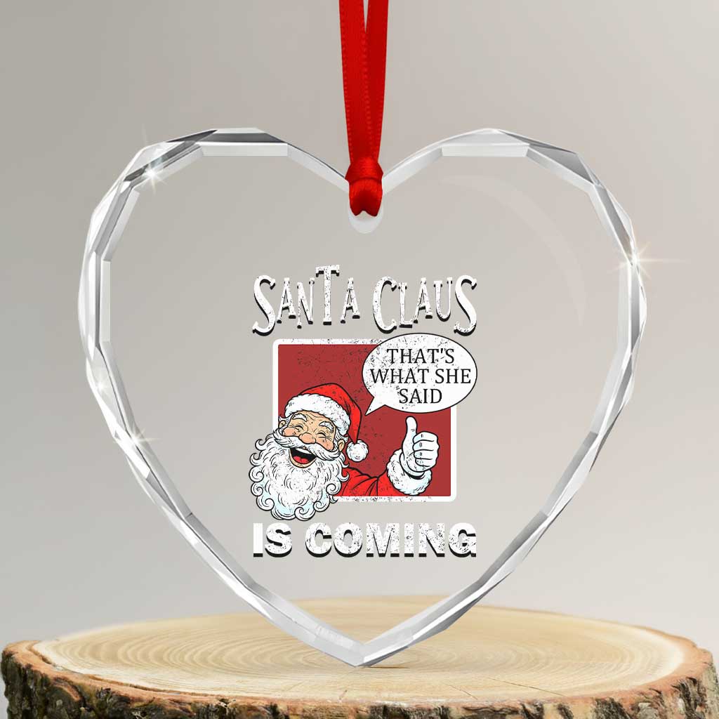 Funny Santa Christmas Heart Crystal Glass Ornament That's What She Said Naughty Holiday Humor - Wonder Print Shop