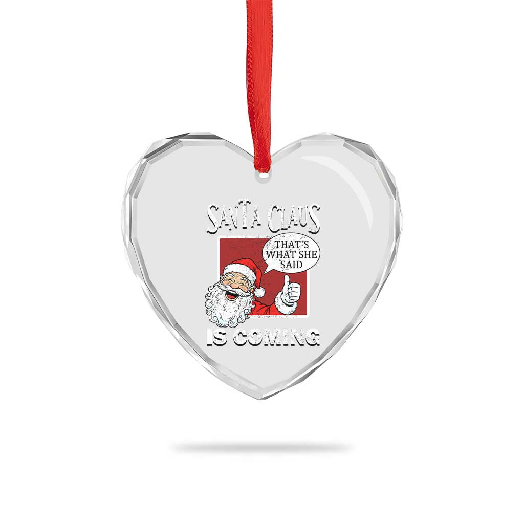 Funny Santa Christmas Heart Crystal Glass Ornament That's What She Said Naughty Holiday Humor - Wonder Print Shop