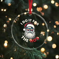 Funny Santa Crystal Glass Ornament I Do It For The Ho's TS10