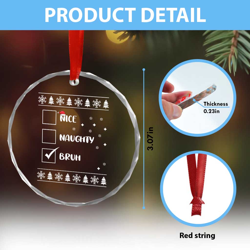 Funny Santa Crystal Glass Ornament Nice Naughty Bruh Xmas List - Wonder Print Shop
