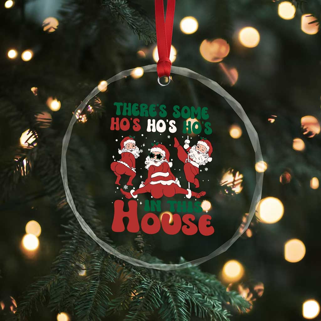 Funny Santa Crystal Glass Ornament Theres Some Hos In This House Funny Xmas TS02