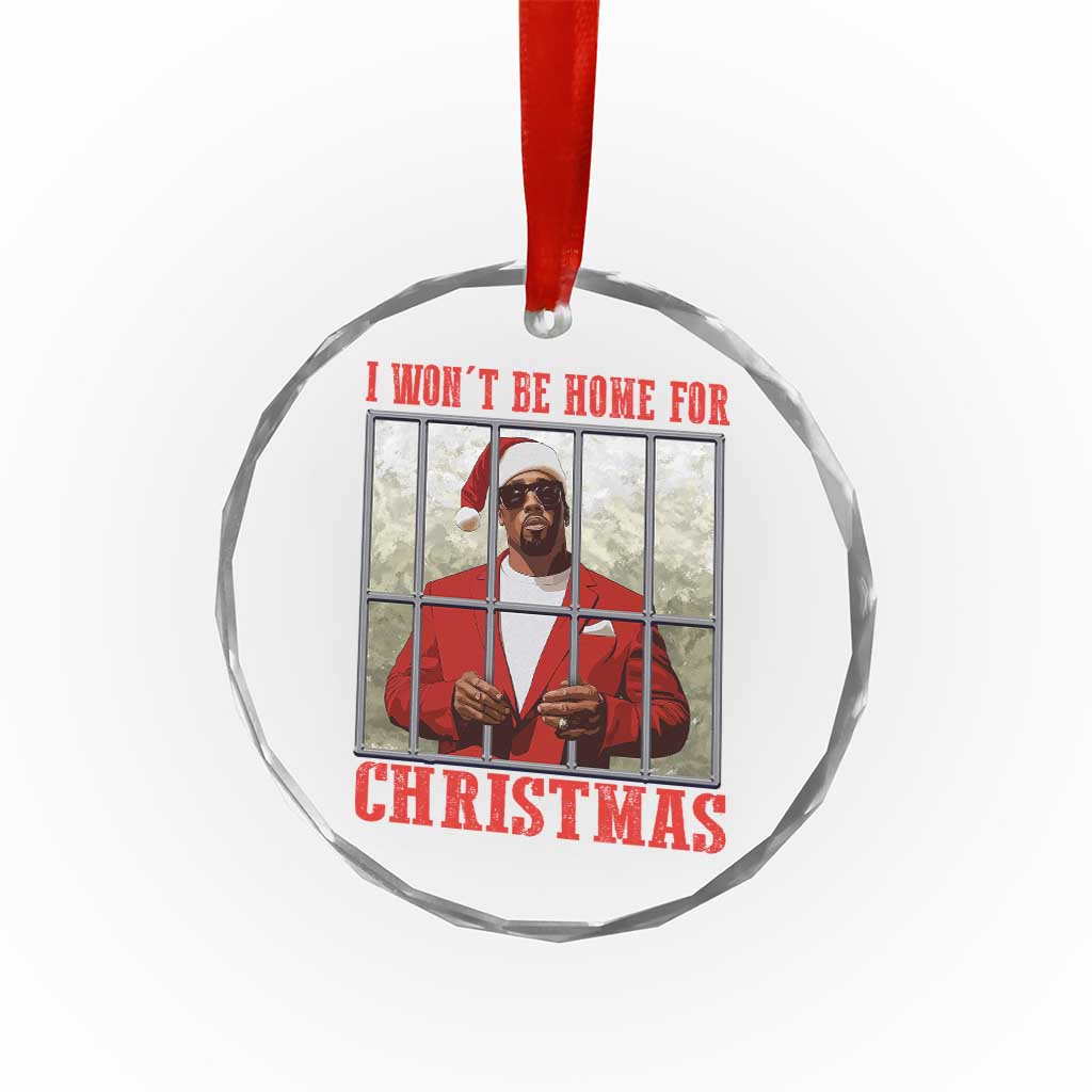 Funny Santa Diddy Xmas Crystal Glass Ornament I Won't Be Home For Xmas - Wonder Print Shop