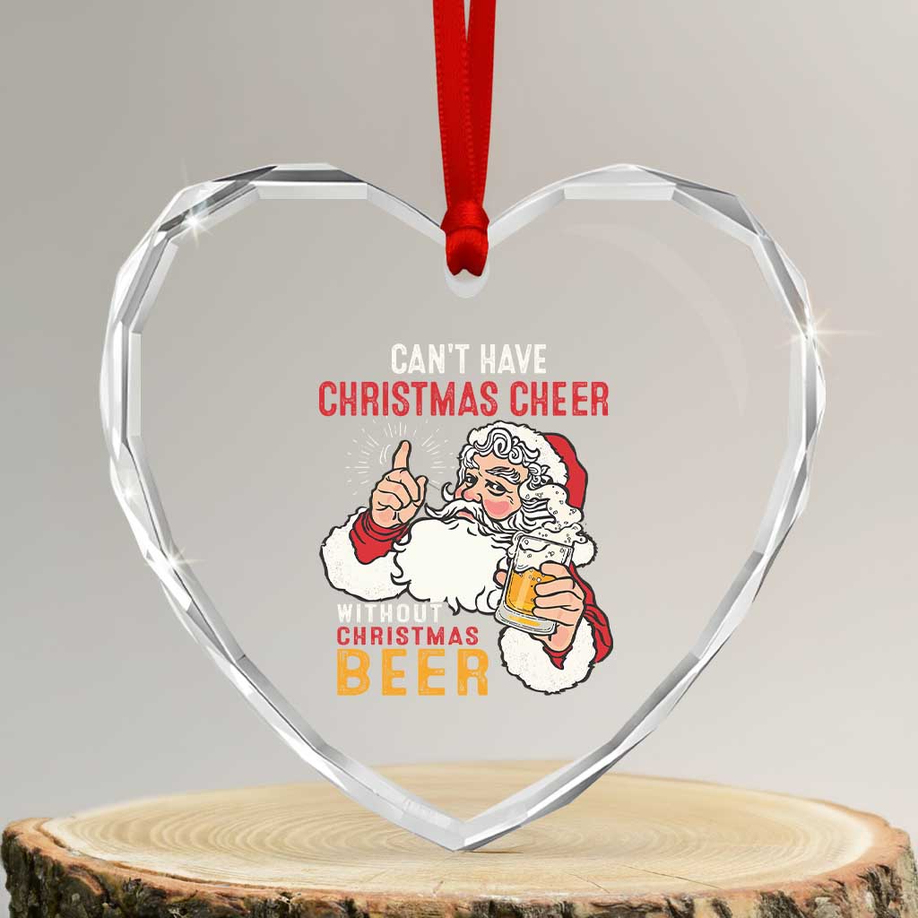 Funny Santa Drinking Heart Crystal Glass Ornament Can't Have Christmas Cheer Without Christmas Beer - Wonder Print Shop