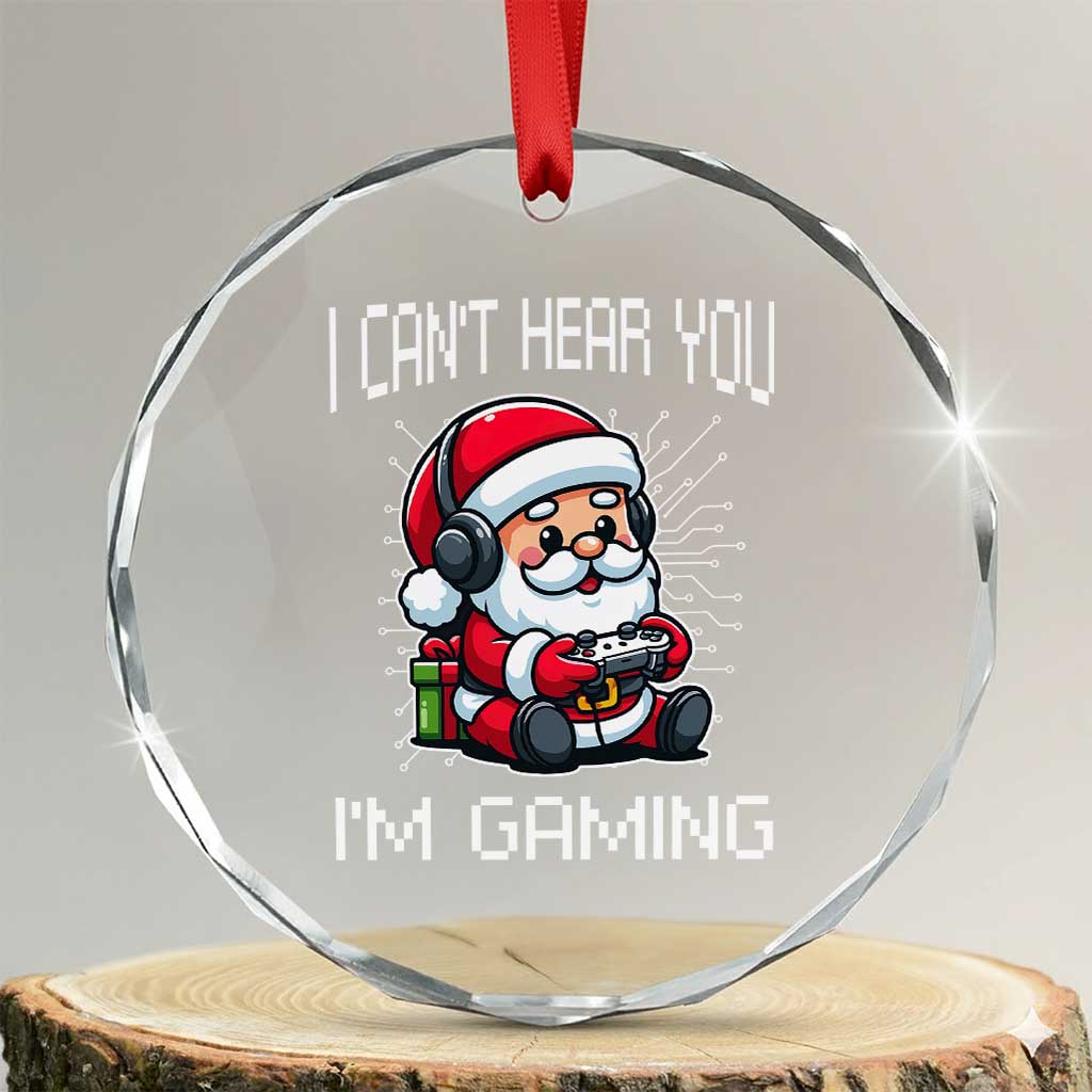 Funny Santa Gamer Christmas Crystal Glass Ornament I Can Not Hear You I Am Gaming TS14