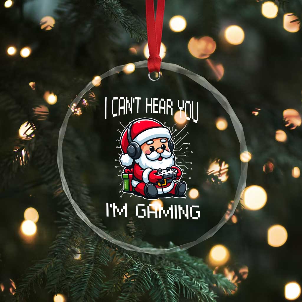 Funny Santa Gamer Christmas Crystal Glass Ornament I Can Not Hear You I Am Gaming TS14