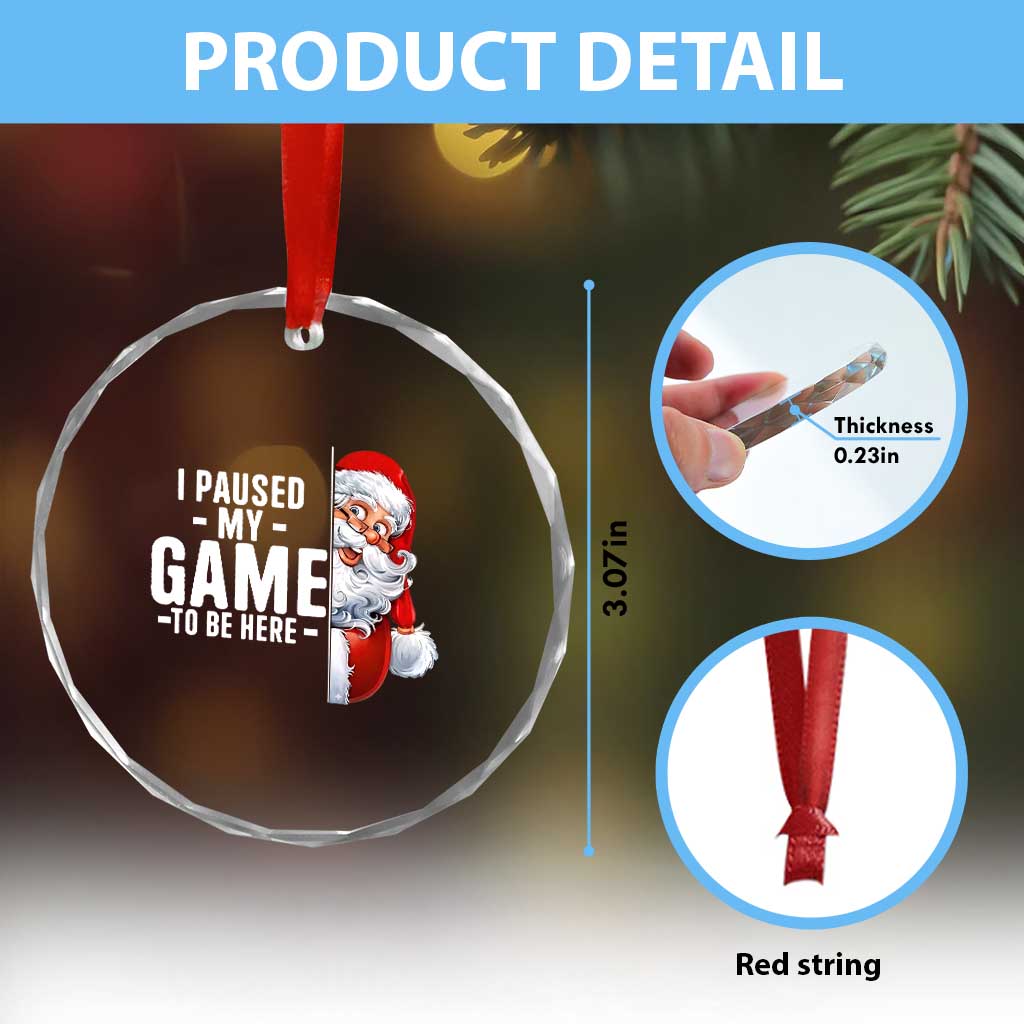 Funny Santa Gamer Christmas Crystal Glass Ornament I Paused My Game To Be Here TS14