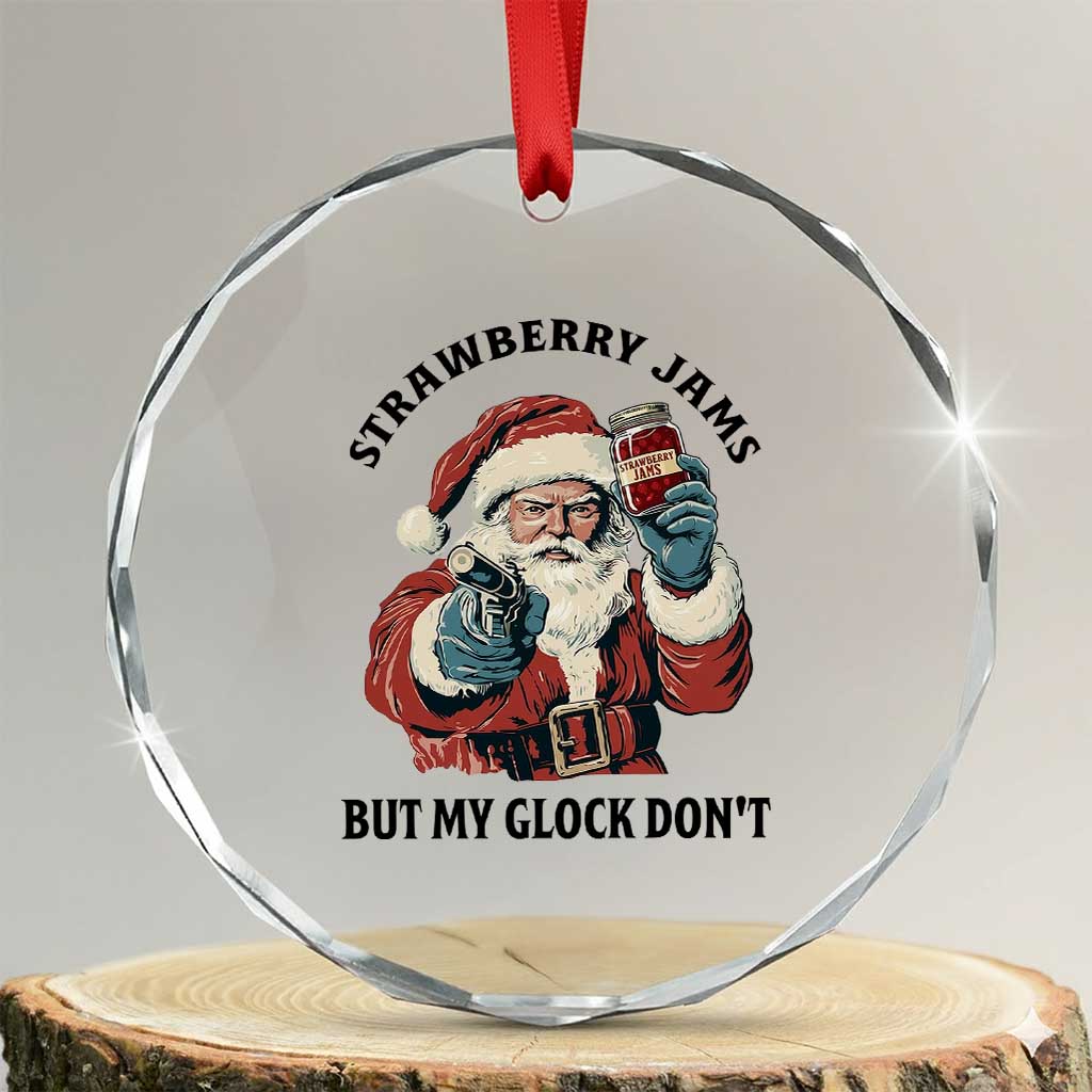 Funny Santa Gun Christmas Crystal Glass Ornament Strawberry Jams But My Gun Do Not TS14