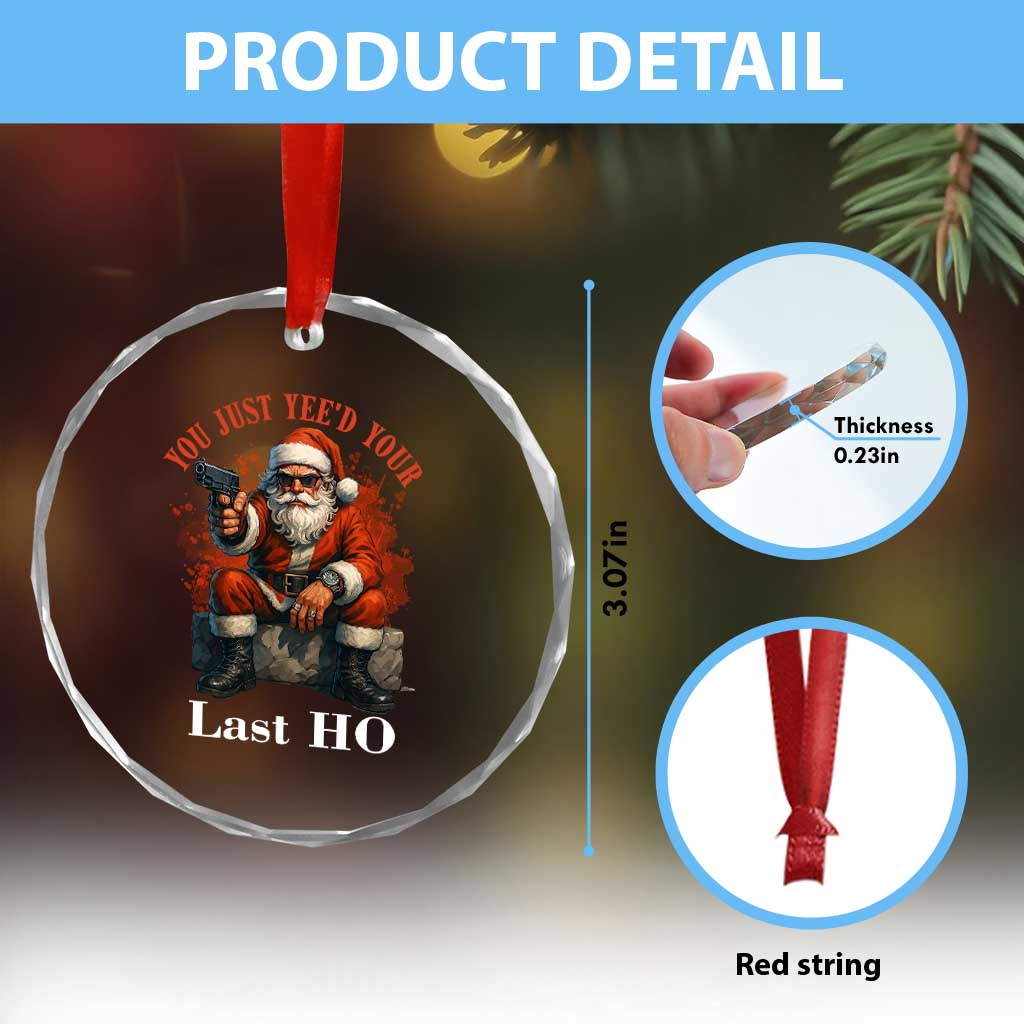 Funny Santa Gun Christmas Crystal Glass Ornament You Just Yeed Your Last Ho - Wonder Print Shop