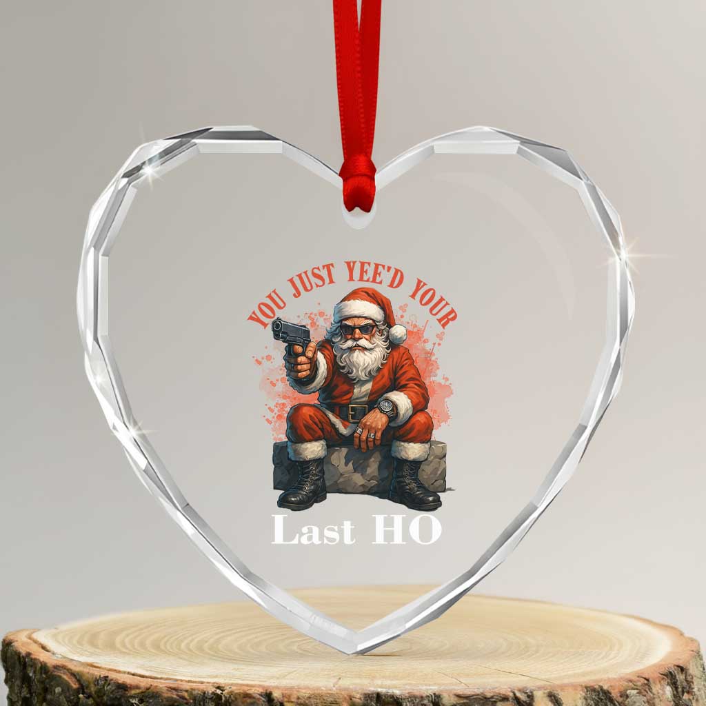 Funny Santa Gun Christmas Heart Crystal Glass Ornament You Just Yeed Your Last Ho - Wonder Print Shop