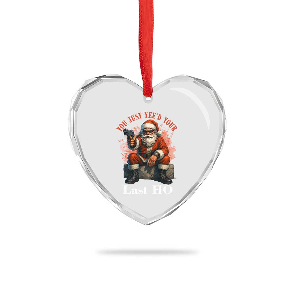 Funny Santa Gun Christmas Heart Crystal Glass Ornament You Just Yeed Your Last Ho - Wonder Print Shop