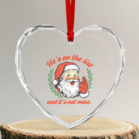 Funny Santa He is On the List Christmas Heart Crystal Glass Ornament Sassy Retro Holiday Humor - Wonder Print Shop