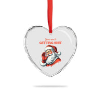 Funny Santa Heart Crystal Glass Ornament You Ain't Getting Shit Retro - Wonder Print Shop