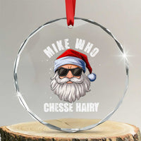 Funny Santa Jokes Crystal Glass Ornament Mike Who Chesse Hairy Inappropriate Adult Humor Christmas - Wonder Print Shop
