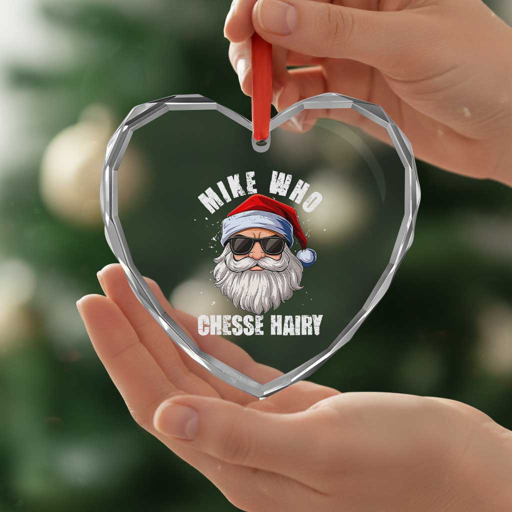 Funny Santa Jokes Heart Crystal Glass Ornament Mike Who Chesse Hairy Inappropriate Adult Humor Christmas - Wonder Print Shop