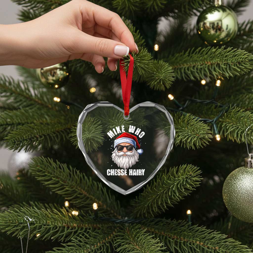 Funny Santa Jokes Heart Crystal Glass Ornament Mike Who Chesse Hairy Inappropriate Adult Humor Christmas - Wonder Print Shop