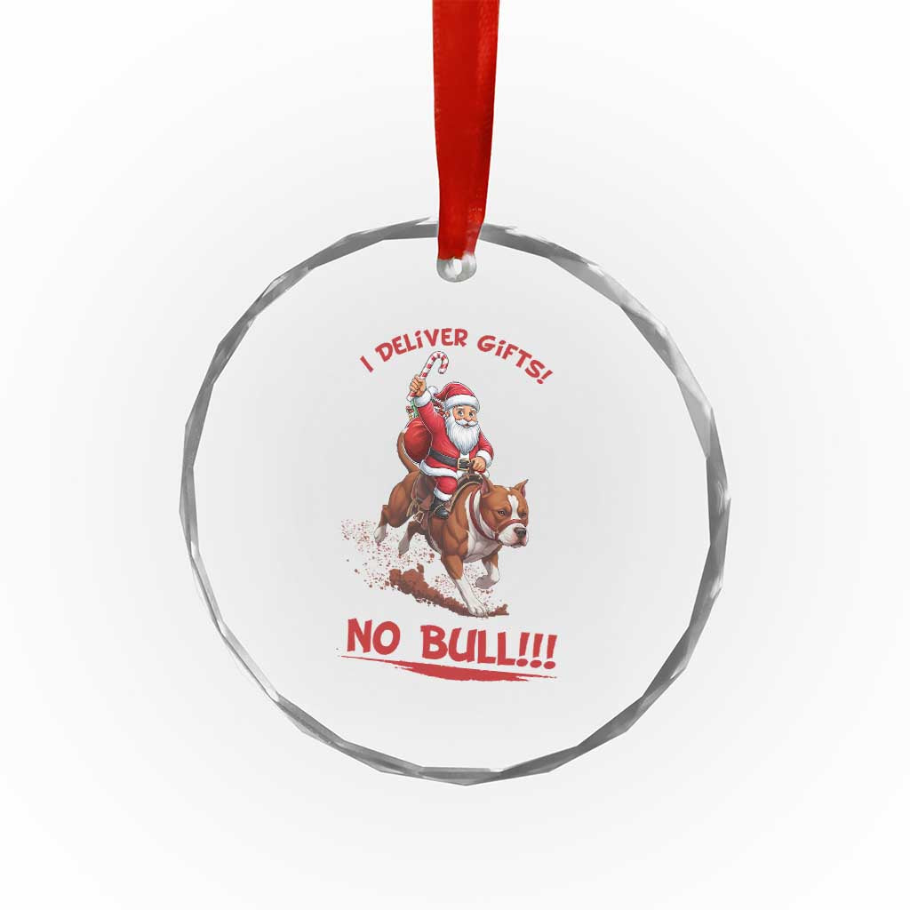 Funny Santa Pitbull Christmas Crystal Glass Ornament I Deliver Gifts No Bull - Wonder Print Shop