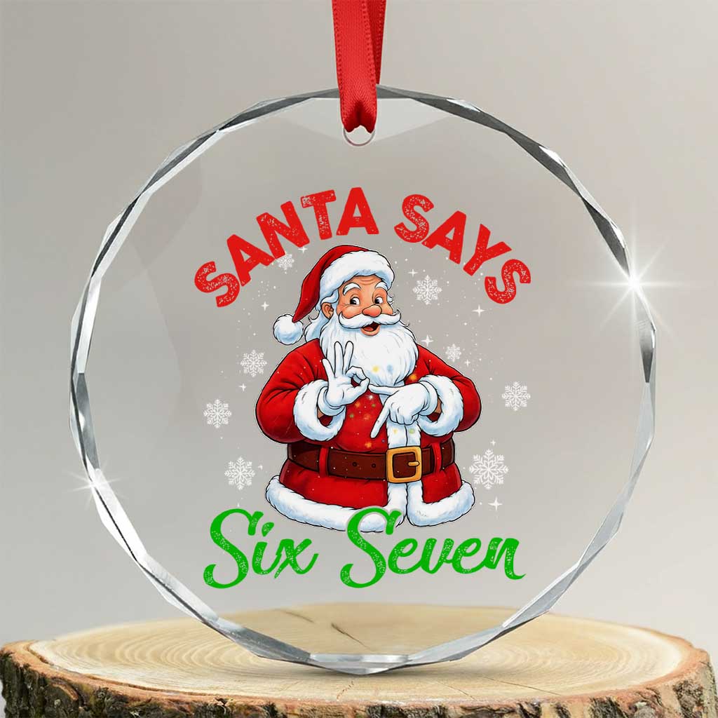 Funny Santa Says Six Seven Crystal Glass Ornament Christmas 67 Meme Santa Gen Alpha Slang - Wonder Print Shop