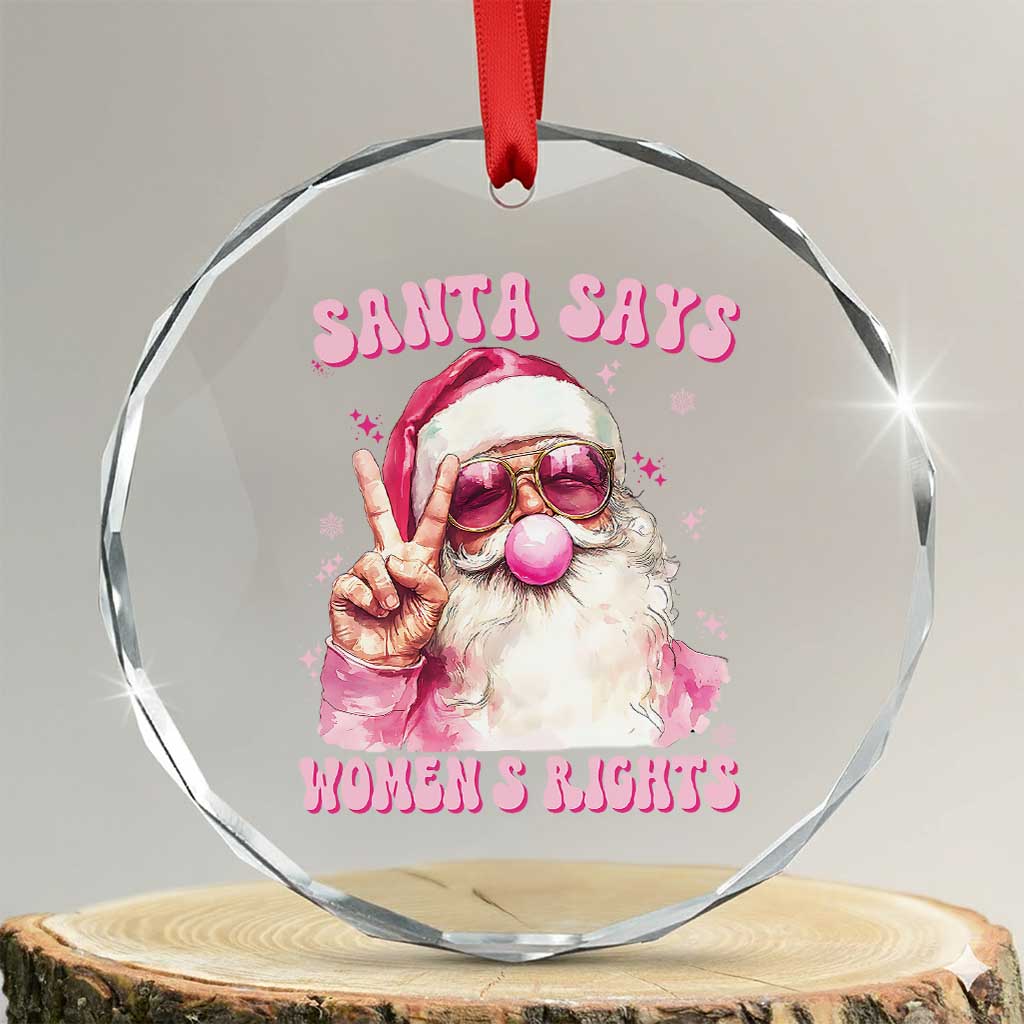 Funny Santa Says Womens Rights Crystal Glass Ornament Feminist Activist Christmas Gift - Wonder Print Shop