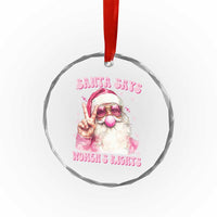 Funny Santa Says Womens Rights Crystal Glass Ornament Feminist Activist Christmas Gift - Wonder Print Shop