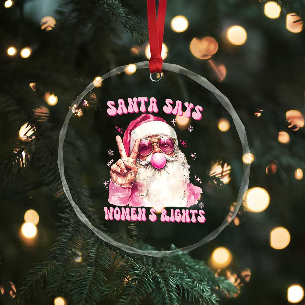 Funny Santa Says Womens Rights Crystal Glass Ornament Feminist Activist Christmas Gift - Wonder Print Shop