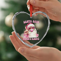 Funny Santa Says Womens Rights Heart Crystal Glass Ornament Feminist Activist Christmas Gift - Wonder Print Shop