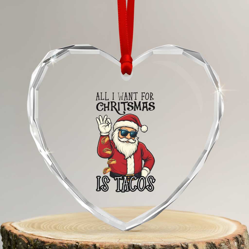 Funny Santa Taco Christmas Heart Crystal Glass Ornament All I Want For Christmas Is Taco - Wonder Print Shop
