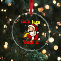 Funny Santa Taco Crystal Glass Ornament Let Us Taco About It TS14
