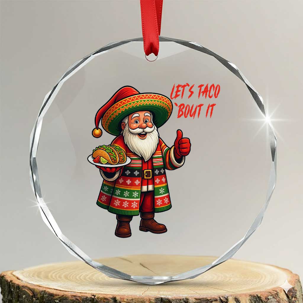 Funny Santa Taco Mexican Crystal Glass Ornament Let Us Taco About It TS14
