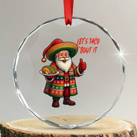 Funny Santa Taco Mexican Crystal Glass Ornament Let Us Taco About It TS14