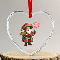 Funny Santa Taco Mexican Heart Crystal Glass Ornament Let Us Taco About It - Wonder Print Shop