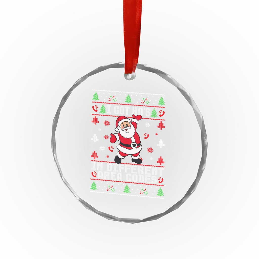 Funny Santa Ugly Christmas Crystal Glass Ornament I Got Hos in Different Area Codes - Wonder Print Shop