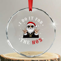 Funny Santa Xmas Crystal Glass Ornament I Do It For The Ho's Rude Xmas TS10