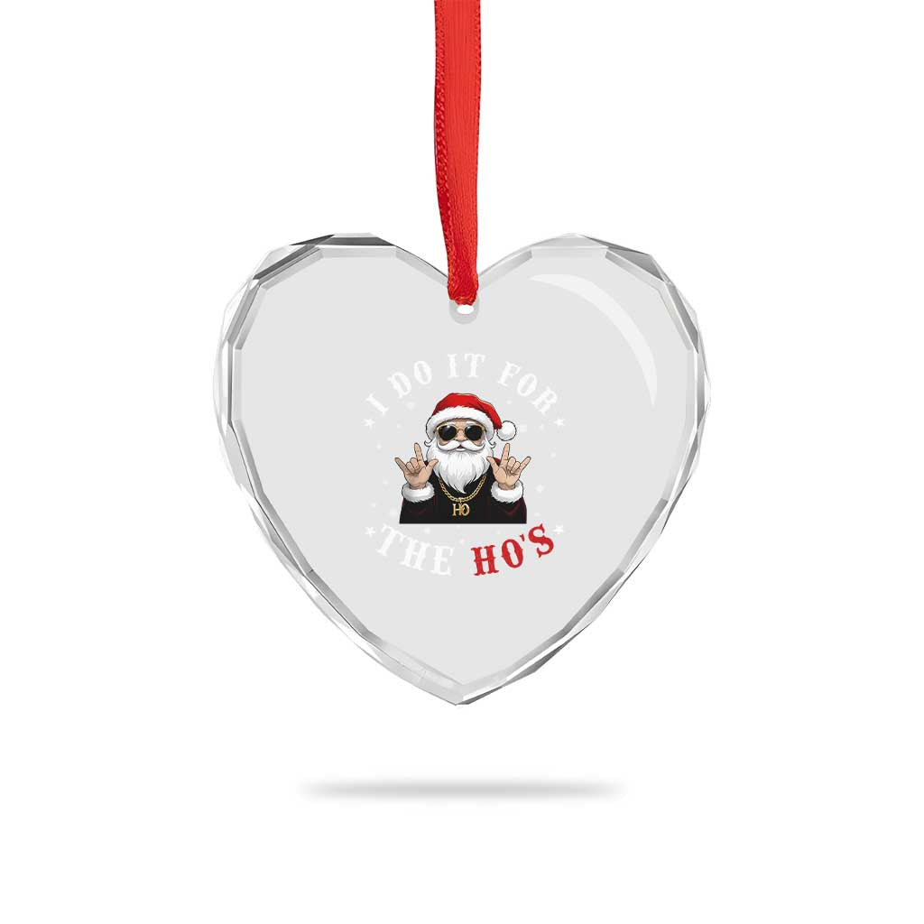 Funny Santa Xmas Heart Crystal Glass Ornament I Do It For The Ho's Rude Xmas - Wonder Print Shop