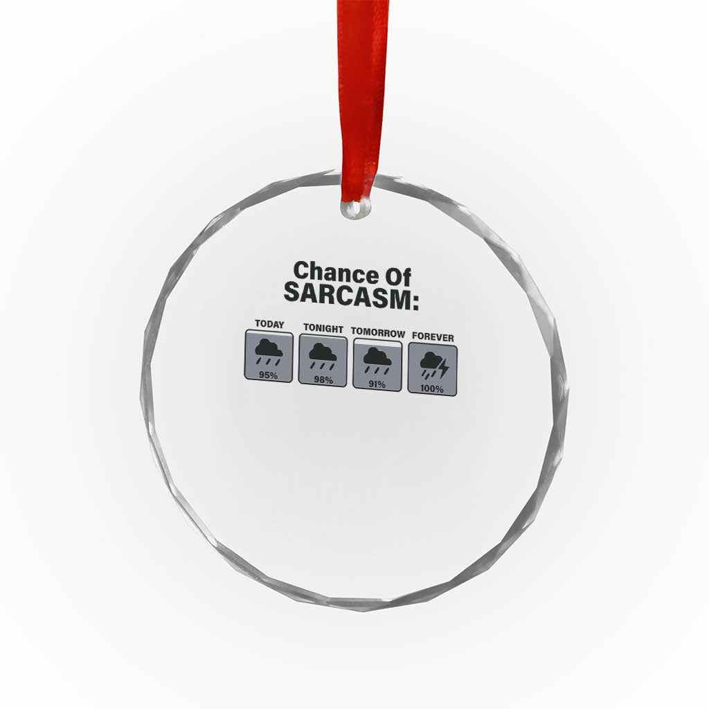 Funny Sarcastic Crystal Glass Ornament Chance Of Sarcasm Forecast Weather TS10