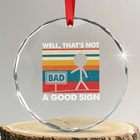Funny Sarcastic Crystal Glass Ornament Retro Well Not A Good Sign Gag Gift TS10