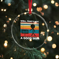 Funny Sarcastic Crystal Glass Ornament Retro Well Not A Good Sign Gag Gift TS10